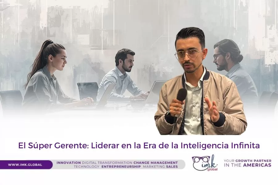 El Súper Gerente: Liderar en la Era de la Inteligencia Infinita